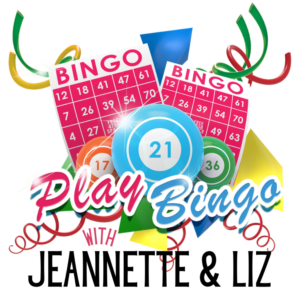 Sign up to play BINGO LIVE with Liz & Jeannette!
