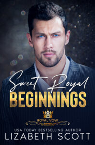 Sweet Royal Beginnings, Royal Vow Series, Contemporary Romance, Lizabeth Scott