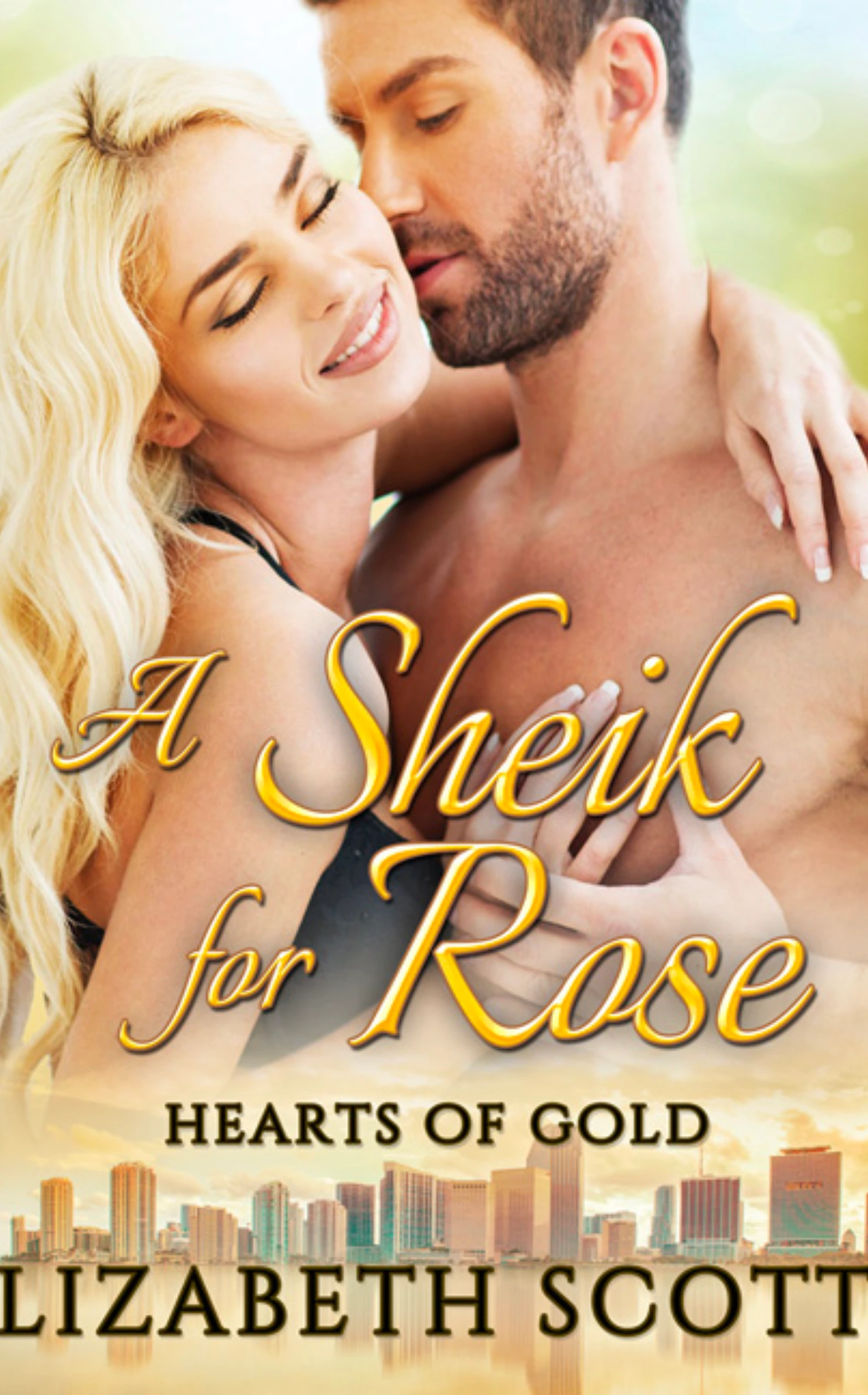A Sheik for Rose, Hearts of Gold, Lizabeth Scott