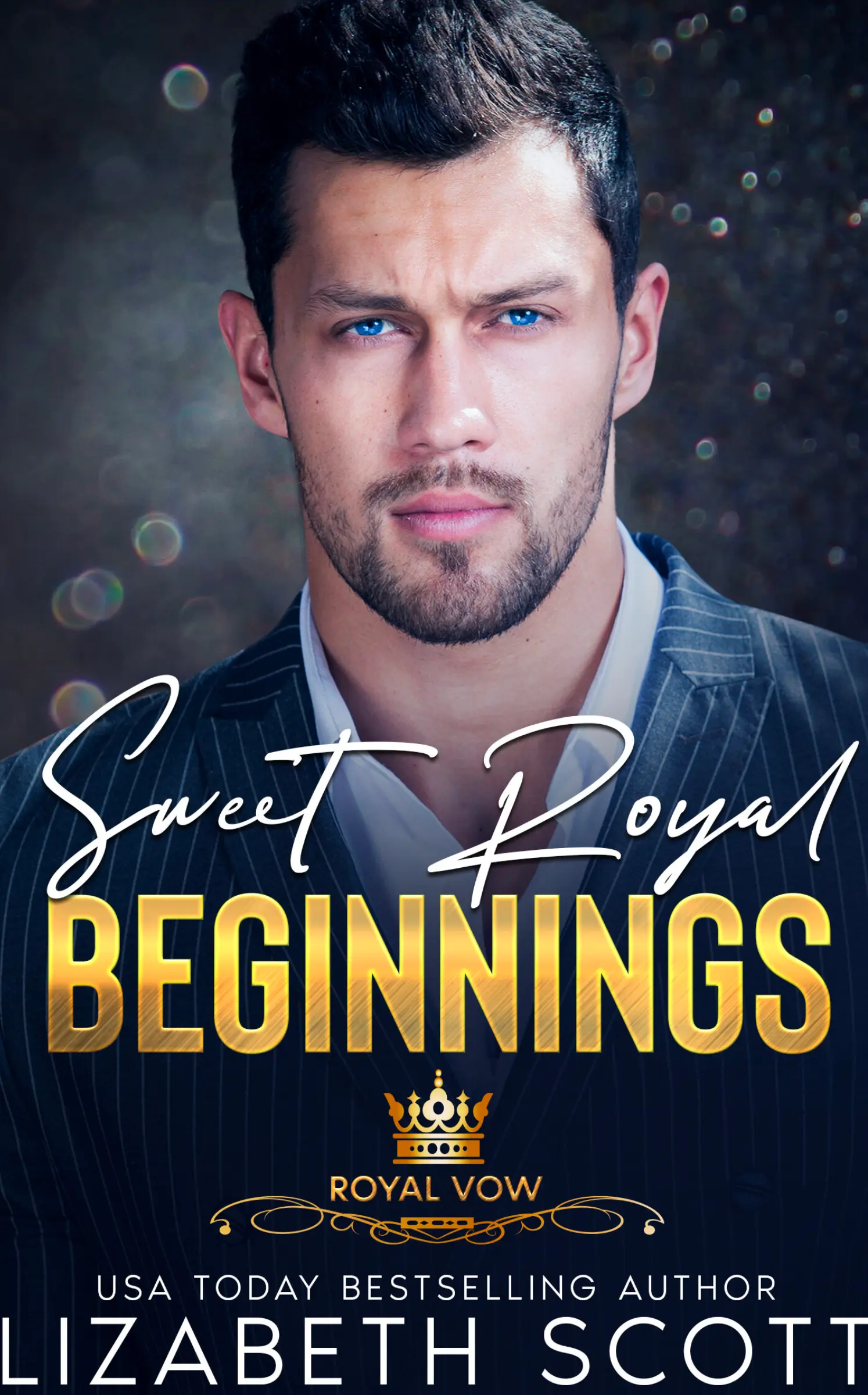 Sweet Royal Beginnings: The Royal Vow Series by USA Today Bestselling author of contemporary romance Lizabeth Scott.