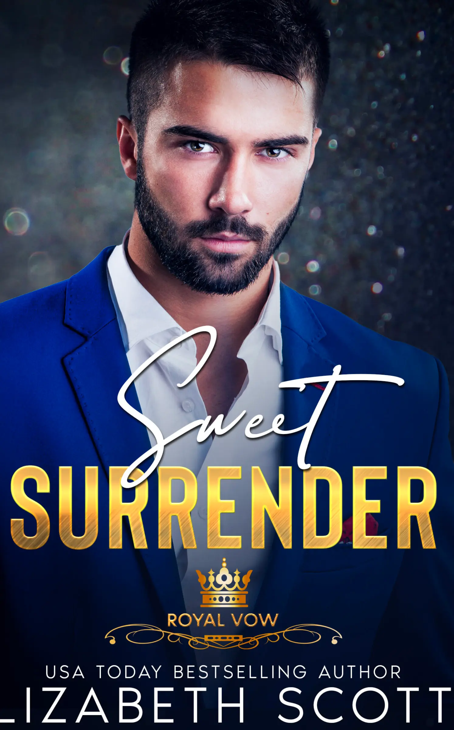 Sweet Surrender: The Royal Vow Series by USA Today Bestselling author of contemporary romance Lizabeth Scott.